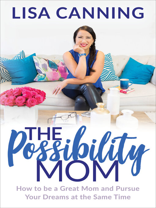 Title details for The Possibility Mom by Lisa Canning - Available